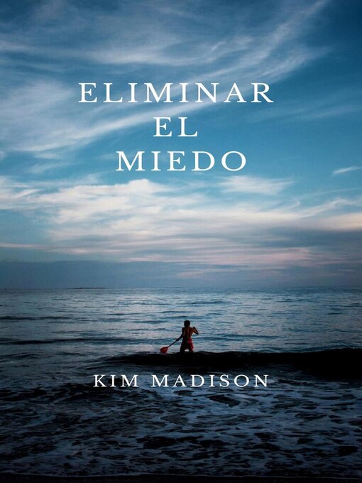 Title details for Eliminar el miedo by Kim Madison - Available